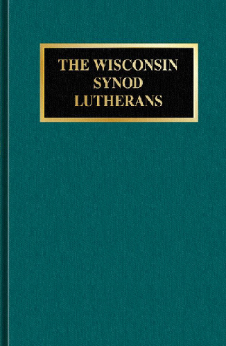 Book: The Wisconsin Synod Lutherans Fredrich